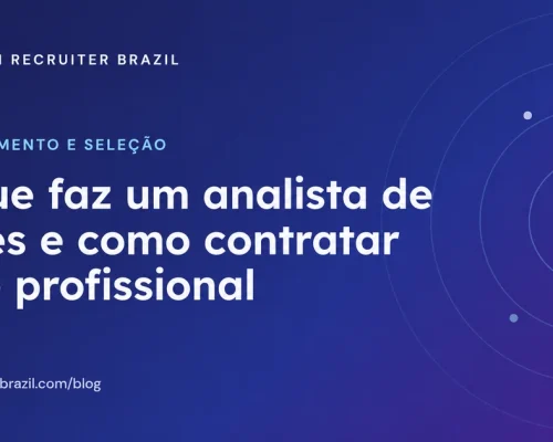 Capa do artigo O que faz um analista de redes e como contratar esse profissional da Tech Recruiter Brazil